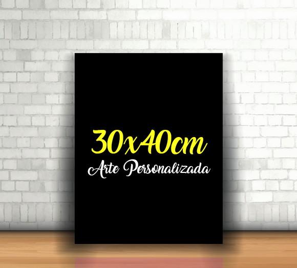 Quadro 30x40cm (arte personalizada)