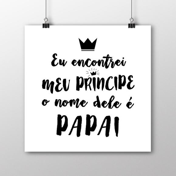 Quadro Papai, Meu Príncipe