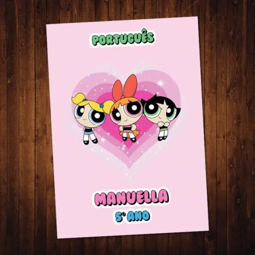 as Meninas Superpoderosas / Adesivo Capa Caderno / A4