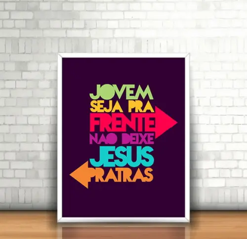 Quadro Jovem Seja Pra Frente