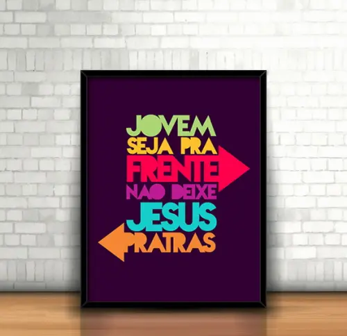 Quadro Jovem Seja Pra Frente