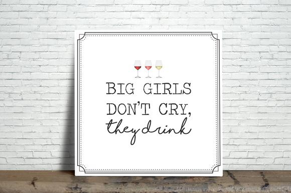 Quadro Big Girls Don't Cry, They Drink