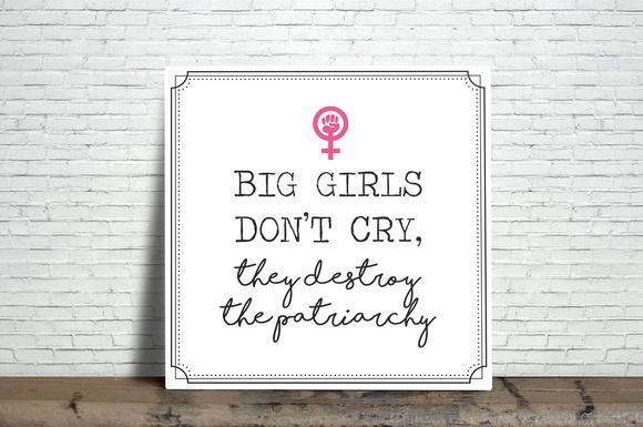 Quadro Big Girls Don't Cry, They Destroy The Patriarchy