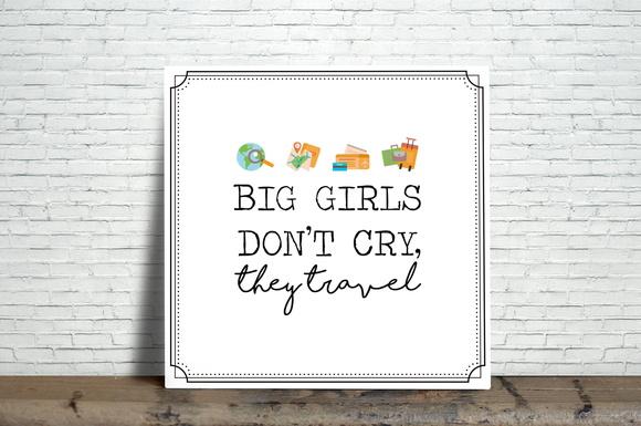 Quadro Big Girls Don't Cry, They Travel