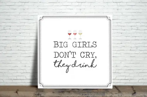 Quadro Big Girls Don't Cry, They Drink
