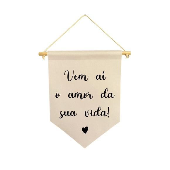 Flamula Decorativa Vem Aí o Amor da Sua Vida
