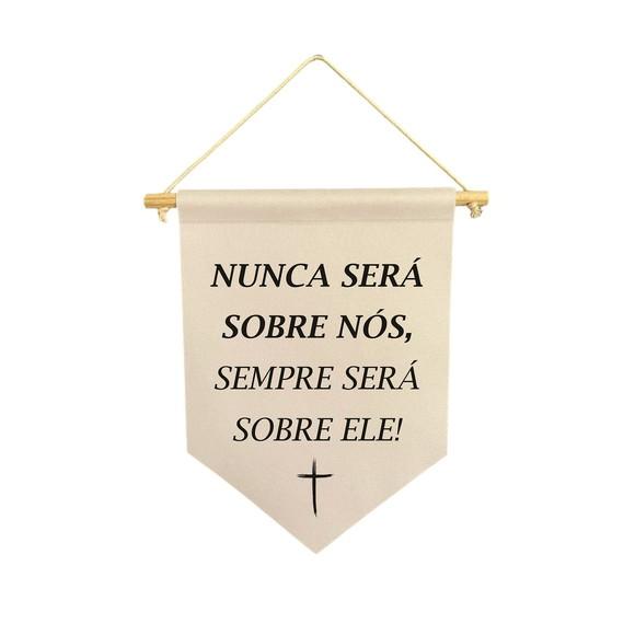 Flamula Decorativa Nunca Será Sobre nos Sempre Sera Sobre