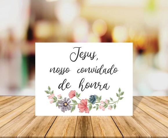 Placa Casamento Jesus Nosso Convidado de Honra Fundo Branco