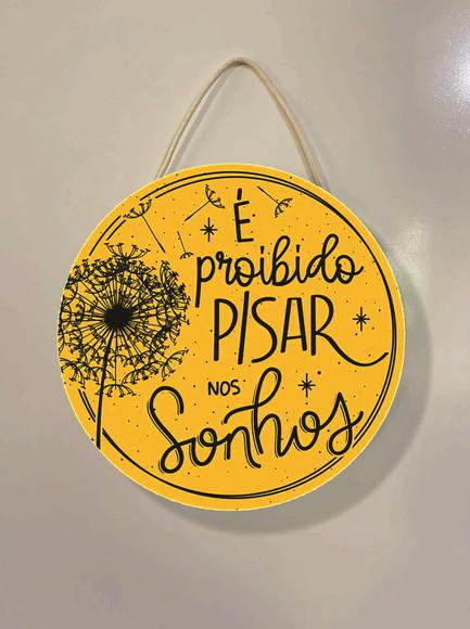 Flamula redonda é proibido pisar nos sonhos em mdf