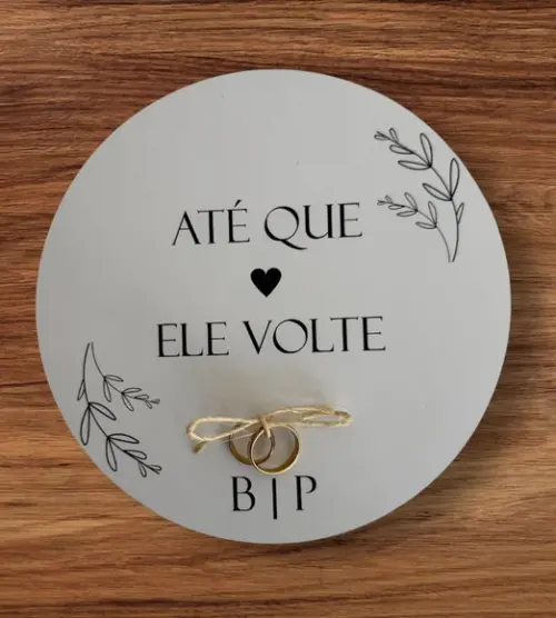 Placa Redonda Porta Aliança até Que Ele Volte Branco
