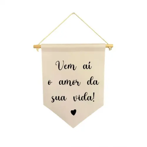Flamula Decorativa Vem Aí o Amor da Sua Vida