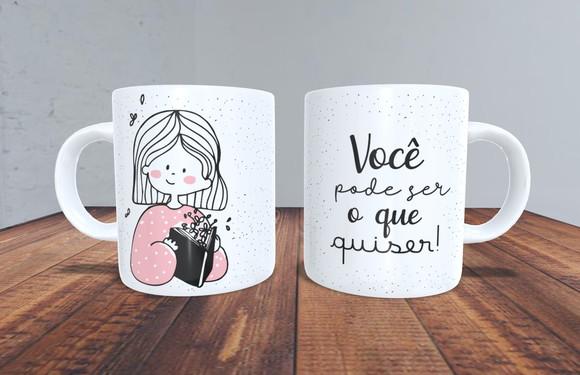 Caneca Você Pode Ser O Que Quiser