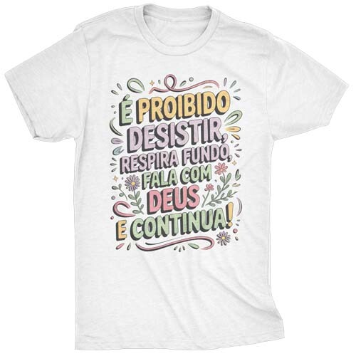 Artes Frases Que Encantam Sublimação Camisetas Motivacionais