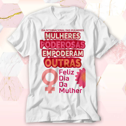 Pacote Artes Dia da Mulher Sublimação Camisetas Mulheres