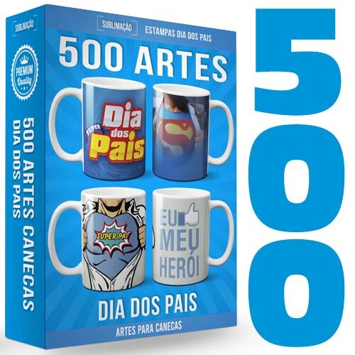 Pack 550 Estampas Sublimação Canecas Dia dos Pais Artes