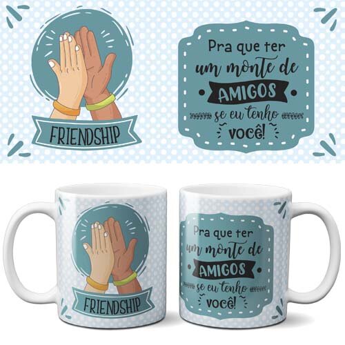 Estampas Dia do Amigo Artes Amizade Canecas Sublimação