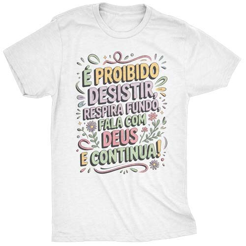 Artes Frases Que Encantam Sublimação Camisetas Motivacionais