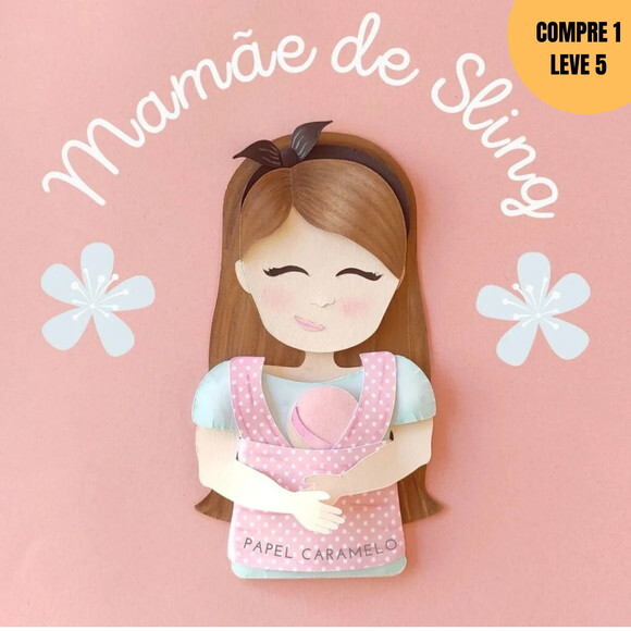 Arquivo de Corte Kit Mamãe Sling Topo de Bolo -2943