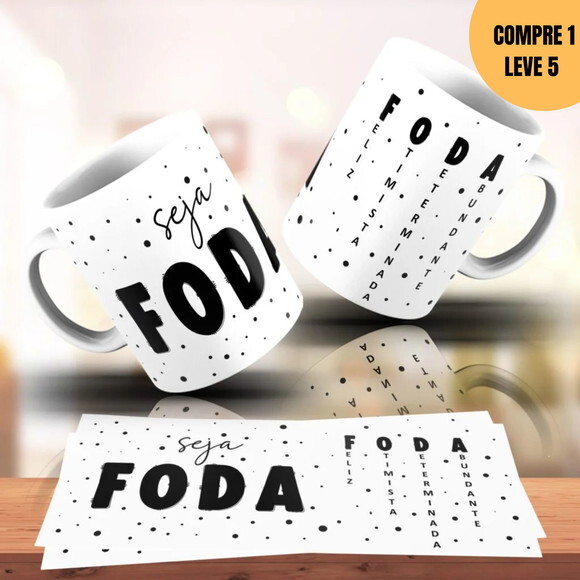 Arquivo Digital Seja Foda Arte Avulsa Caneca -3379