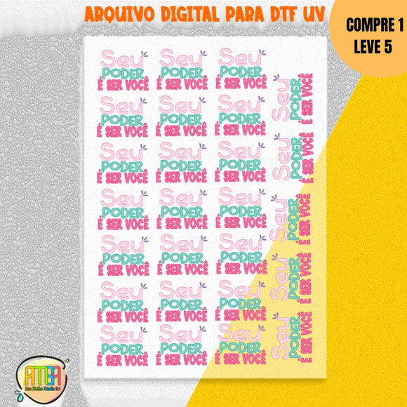 Arquivo Digital Seu Poder É Ser Você para Dtf Uv -3383