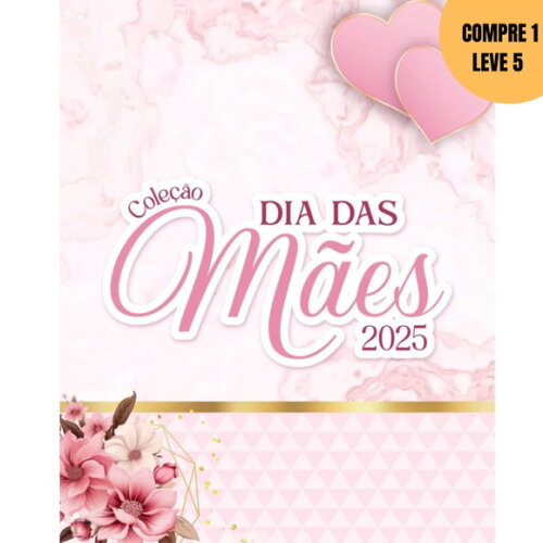 Arquivo Digital Coleção Dia da Mães 2025 -3090