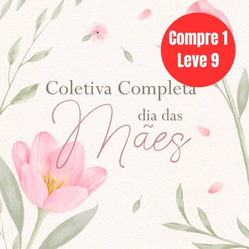 Arquivo Digital Coletiva Completa Dia das Mães -6972