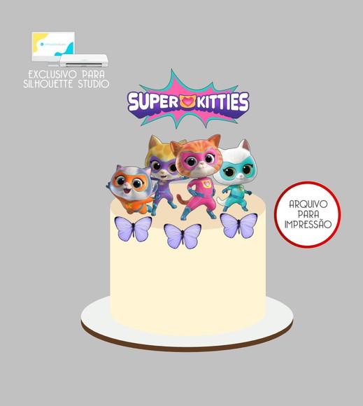4229 - Arquivo Topo de Bolo Supergatinhos Super Kitties