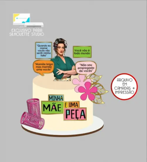 2851 - Arquivo Topo de Bolo Minha Mãe É Uma Peça
