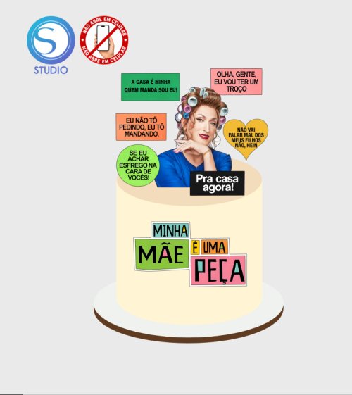 4475 - Arquivo Topo de Bolo Minha Mãe É Uma Peça