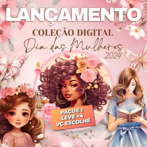 Coleção Digital Dia da Mulher 2024 - Kit Digital e Mimos