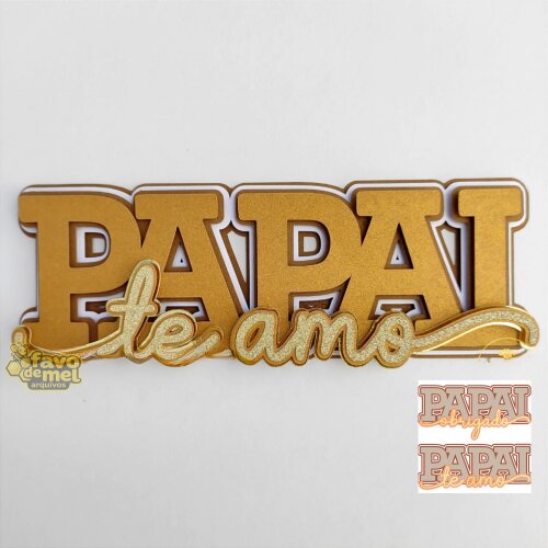ARQUIVO DE CORTE TOPO DE BOLO DIA DOS PAIS - PAPAI TE AMO - STUDIO