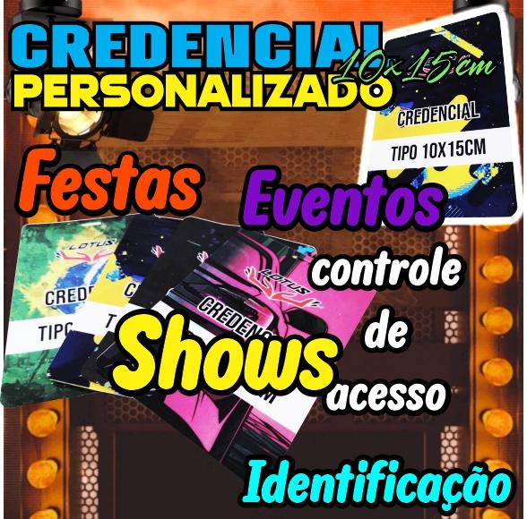 CREDENCIAL PERSONALIZADA 10X15 PARA EVENTOS FESTAS SHOWS