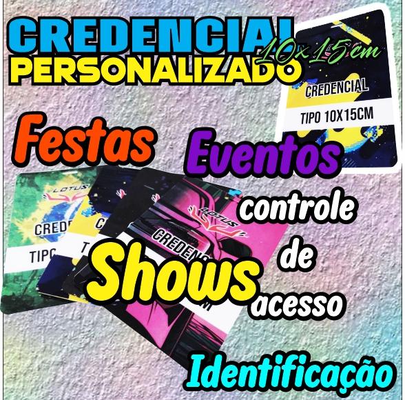 CREDENCIAL PERSONALIZADA 10X15 PARA EVENTOS FESTAS SHOWS