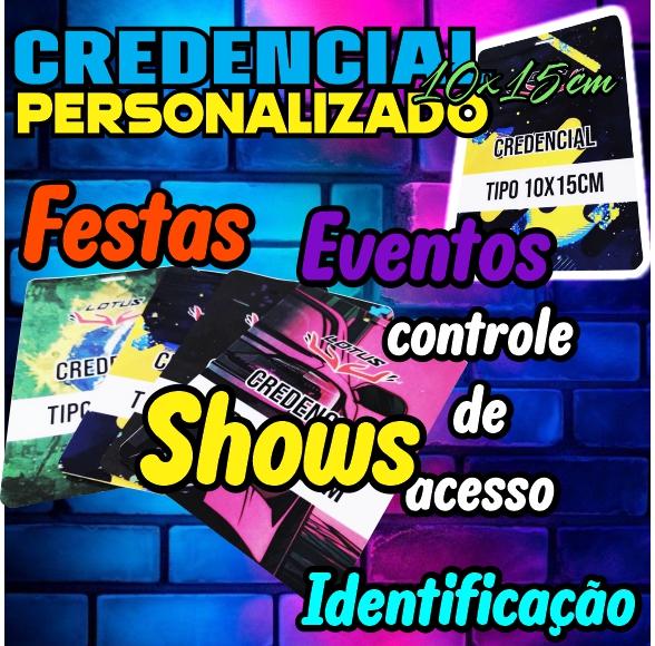 CREDENCIAL PERSONALIZADA 10X15 PARA EVENTOS FESTAS SHOWS