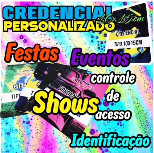CREDENCIAL PERSONALIZADA 10X15 PARA EVENTOS FESTAS SHOWS