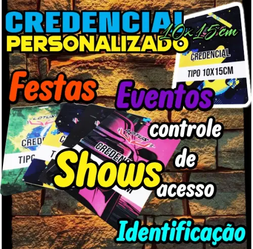 CREDENCIAL PERSONALIZADA 10X15 PARA EVENTOS FESTAS SHOWS