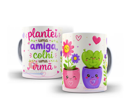 Caneca Amizade Plantei uma Amiga Colhi uma Irmã Porcelana Personalizada