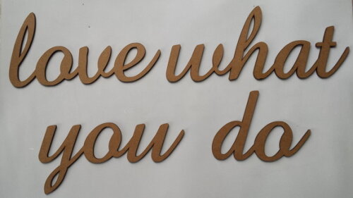 Do what you love, love what you do Para parede