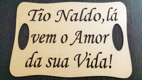 Placa Lá vem o amor da sua vida
