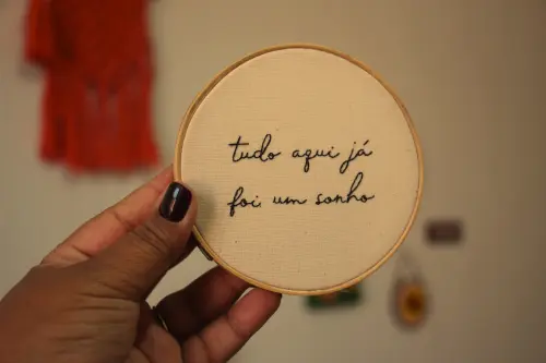 pronta-entrega | Tudo Aqui Já Foi Um Sonho ~ Bordado a Mão
